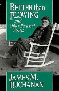 Better-Than-Plowing-and-Other-Personal-Essays-Buchanan-James-M-9780226078168